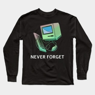 Never Forget PC Long Sleeve T-Shirt